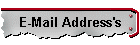 E-Mail Address's